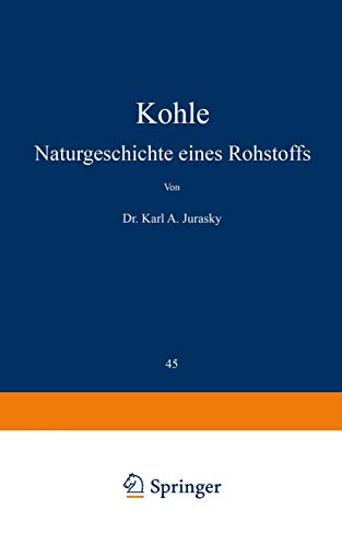 Kohle: Naturgeschichte eines Rohstoffs (Verständliche Wissenschaft) (German Edition) (Verständliche Wissenschaft, 45, Band 45)