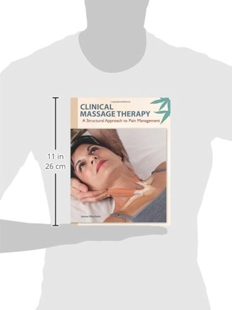 Clinical Massage Therapy: A Structural Approach to Pain