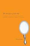 The Analysis of the Self: A Systematic Approach to the Psychoanalytic Treatment of Narcissistic Personality Disorders