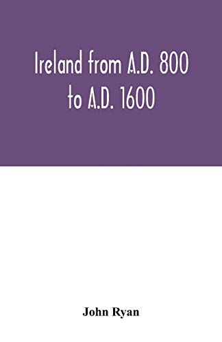  Ireland from A.D. 800 to A.D. 1600