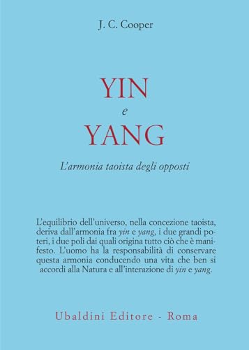 Yin e Yang. L'armonia taoista degli opposti