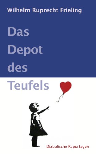 Télécharger DAS DEPOT DES TEUFELS. Diabolische Reportagen (German Edition) PDF