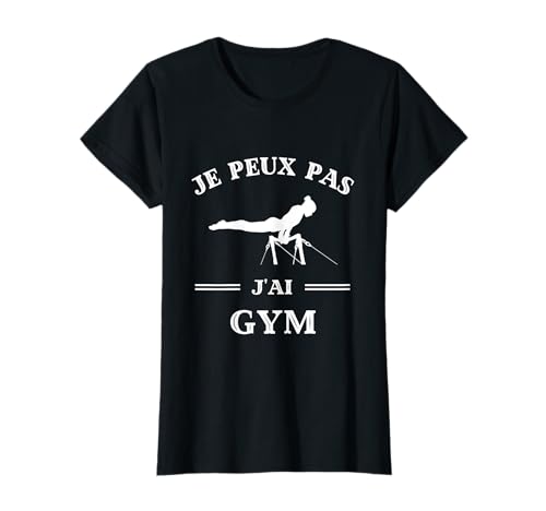 Je peux pas j'ai gym humour gymastique fille drole T-Shirt