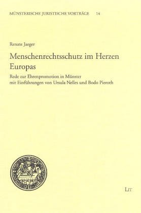Menschenrechtsschutz im Herzen Europas: Rede zur Ehrenpromotion in Münster (Münsterische Juristische Vorträge)