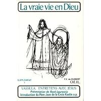 La vraie vie en Dieu : entretiens avec Jésus, supplément, Vol. 1 2868392245 Book Cover
