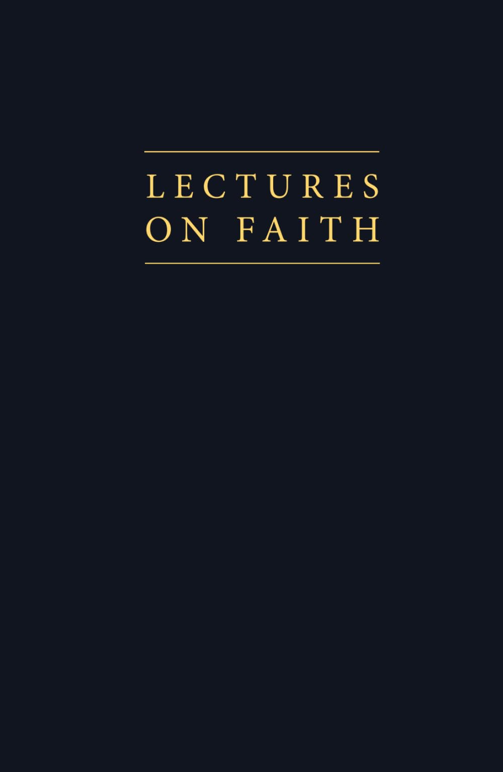 Lectures on Faith: Legacy Edition