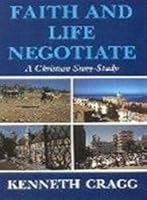 Faith and Life Negotiate: A Christian Story-Study 1853110884 Book Cover