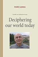 Deciphering our world today B08BW46BG5 Book Cover