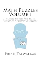 Math Puzzles Volume 1: Classic Riddles and Brain Teasers In Counting, Geometry, Probability, And Game Theory 1517421624 Book Cover