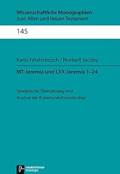 Mt-Jeremia Und LXX-Jeremia 1-24: Synoptische Ubersetzung Und Analyse Der Kommunikationsstruktur