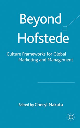 Beyond Hofstede: Culture Frameworks for Global Marketing and Management Beyond Hofstede: Culture Frameworks for Global Marketing and Management