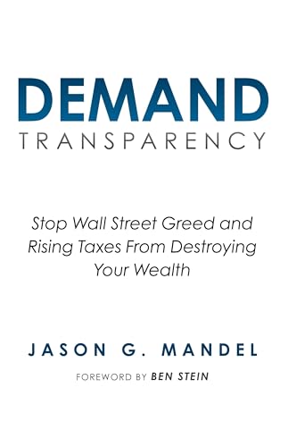 Demand Transparency: Stop Wall Street Greed and Rising Taxes From Destroying Your Wealth