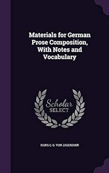 Materials For German Prose Composition: With Notes And Vocabulary