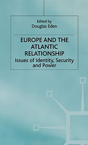 Europe and the Atlantic Relationship: Issues of Identity, Security and Power