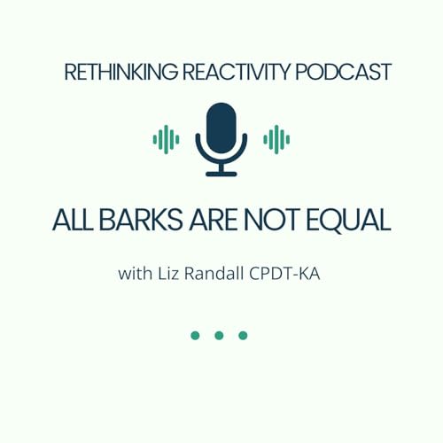 All Barks Are Not Equal with Liz Randall