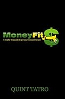 Money Fit: Control Your Money, Control Your Future 1475258526 Book Cover