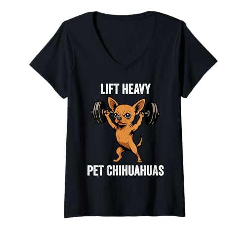 Womens Lift Heavy Pet Chihuahuas Funny Gym Workout Weight Lifter V-Neck T-Shirt