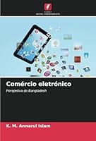 Comércio eletrónico: Perspetiva do Bangladesh (Portuguese Edition) 620357936X Book Cover