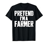 Lazy Easy Halloween Costume Pretend I'm A Farmer T-Shirt