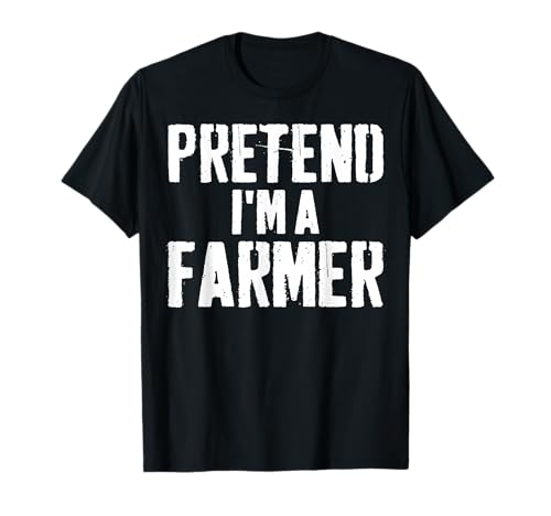 Lazy Easy Halloween Costume Pretend I'm A Farmer T-Shirt