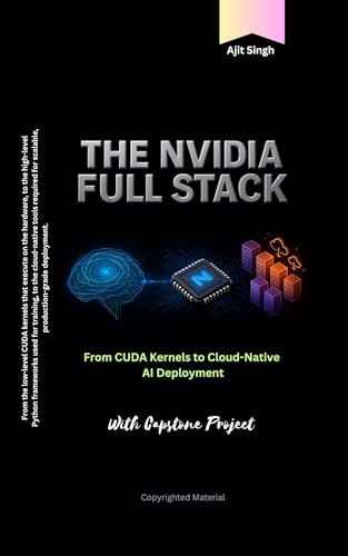 The NVIDIA Full Stack: From CUDA Kernels to Cloud-Native AI Deployment