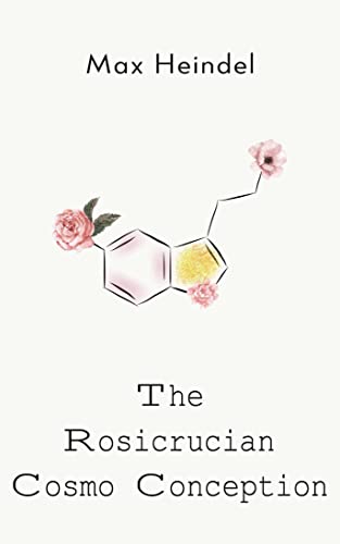 The Rosicrucian Cosmo Conception (English Edition)