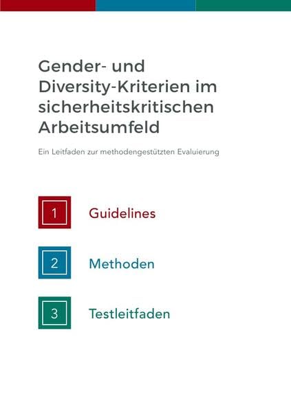 Gender- und Diversity-Kriterien im sicherheitskritischen Arbeitsumfeld: Ein Leitfaden zur methodengestützten Evaluierung