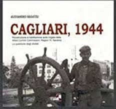 9788890201448 Cagliari, 1944. Ricostruzione e riabilitazione sotto l'egida della Allied Control Commission, Region VI Sardinia. La questione degli sfollati