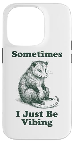 Sometimes I Just Be Vibing Opossum �ʔ��� ���g�� �~�[�� ���B���e�[�W �X�}�z�P�[�X iPhone 14 Pro �p