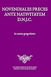  Novendiales Preces Ante Nativitatem Domini Nostri Jesu Christi: in cantu gregoriano