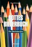  Gottes Bilderbuch: Die Gleichnisse Jesu