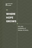 Where Hope Grows: Life and Learning at Saenal School 1964871166 Book Cover