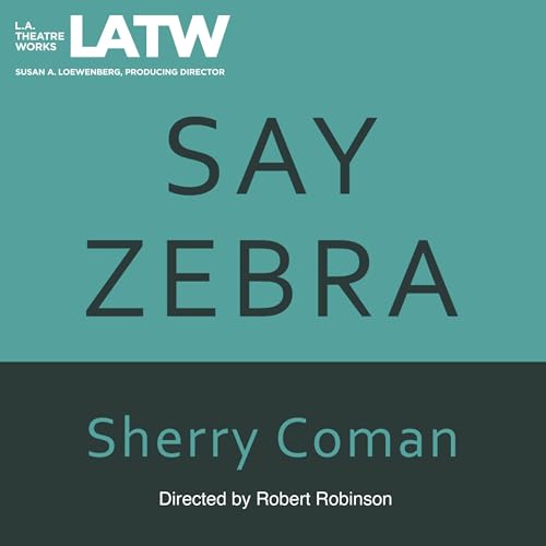 Listen to Say Zebra by Sherry Coman episode artwork