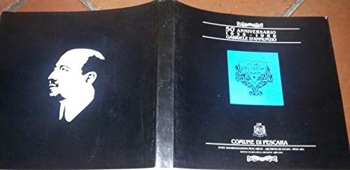 50° Anniversario 1938 - 1988. GABRIELE D'ANNUNZIO. 'Io ho quello che ho donato'. Ex Libris, Citta' di Pescara - D'Annunzio 1988. Concorso internazionale Exlibristico 'Gabriele D'Annunzio'.