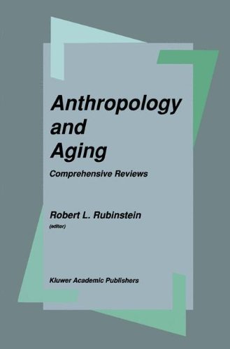 Anthropology and Aging: Comprehensive Reviews