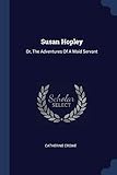 Susan Hopley: Or, The Adventures Of A Maid Servant