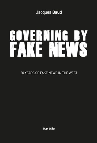 Governing by Fake News: 30 Years of Fake News in the West