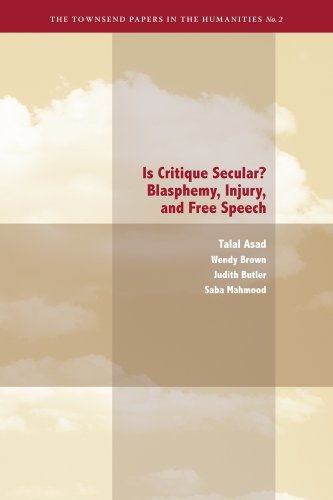 Is Critique Secular?: Blasphemy, Injury, and Free Speech (Townsend Papers in the Humanities)