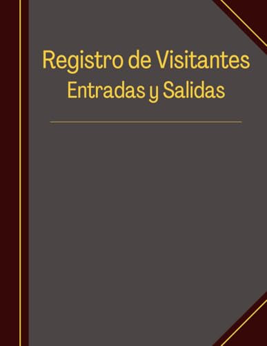 Registro de Visitantes: Entradas y Salidas: Libro para controlar Entradas y Salidas de visitantes. Ideal para empresas, administraciones, hoteles, restaurantes, eventos | 21.6 x 27.9 cm | 120 páginas