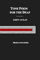 Tone Poem for the Deaf: Amity at Law 0998643564 Book Cover