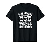 Los humanos reales no matan a los no humanos - Compasión vegana Camiseta
