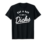 Ripple Junction Eat a Bag of Dicks T-Shirt