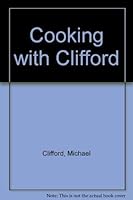 Cooking with Clifford: New Irish cooking 1856350703 Book Cover