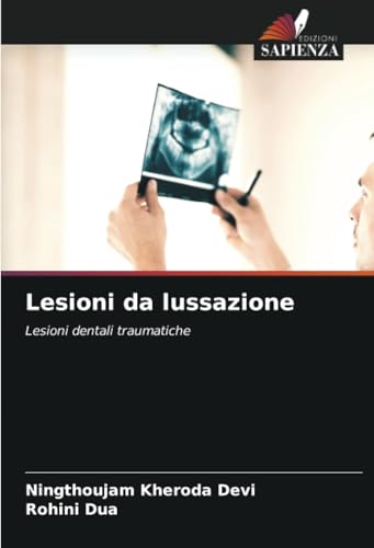 Lesioni da lussazione: Lesioni dentali traumatiche (Italian Edition)