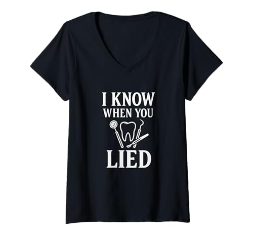 Mujer Cita divertida de dentista I Know When You Lied Camiseta Cuello V