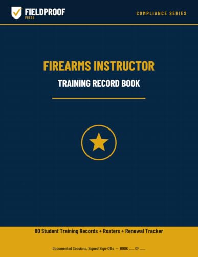 Firearms Instructor Training Record Book: 80 Student Training Records with Remediation Tracking, Class Rosters, Range Safety Sign-Offs & Instructor ... - for NRA, USCCA & CCW Class Instructors