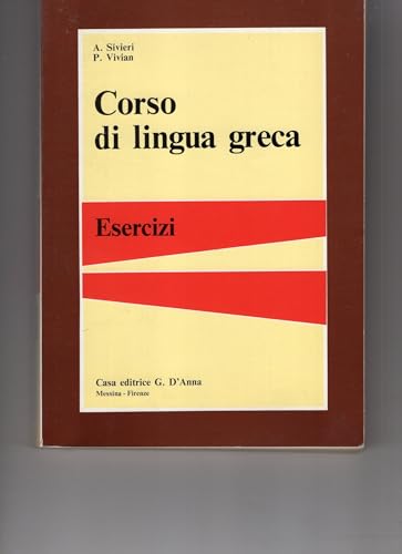 9788881044740 Corso di lingua greca. Esercizi. Per il Liceo classico