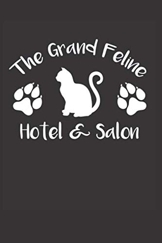 Cat Lover's Official Grand Feline Hotel And Salon gift journal: 6''x 9'' Lined Pages / journal White Paper / journal/110 pages