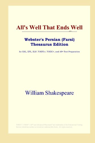 All's Well That Ends Well (Webster's Persian (Farsi) Thesaurus Edition)