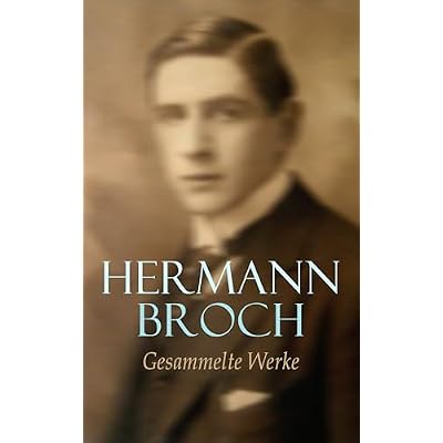 Hermann Broch - Gesammelte Werke